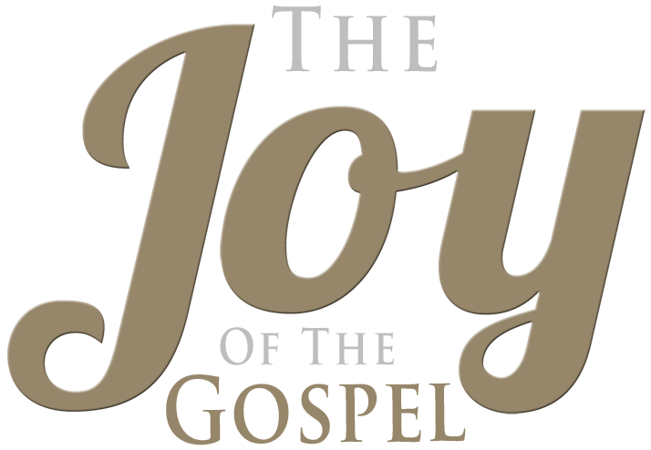The Joy of the Gospel